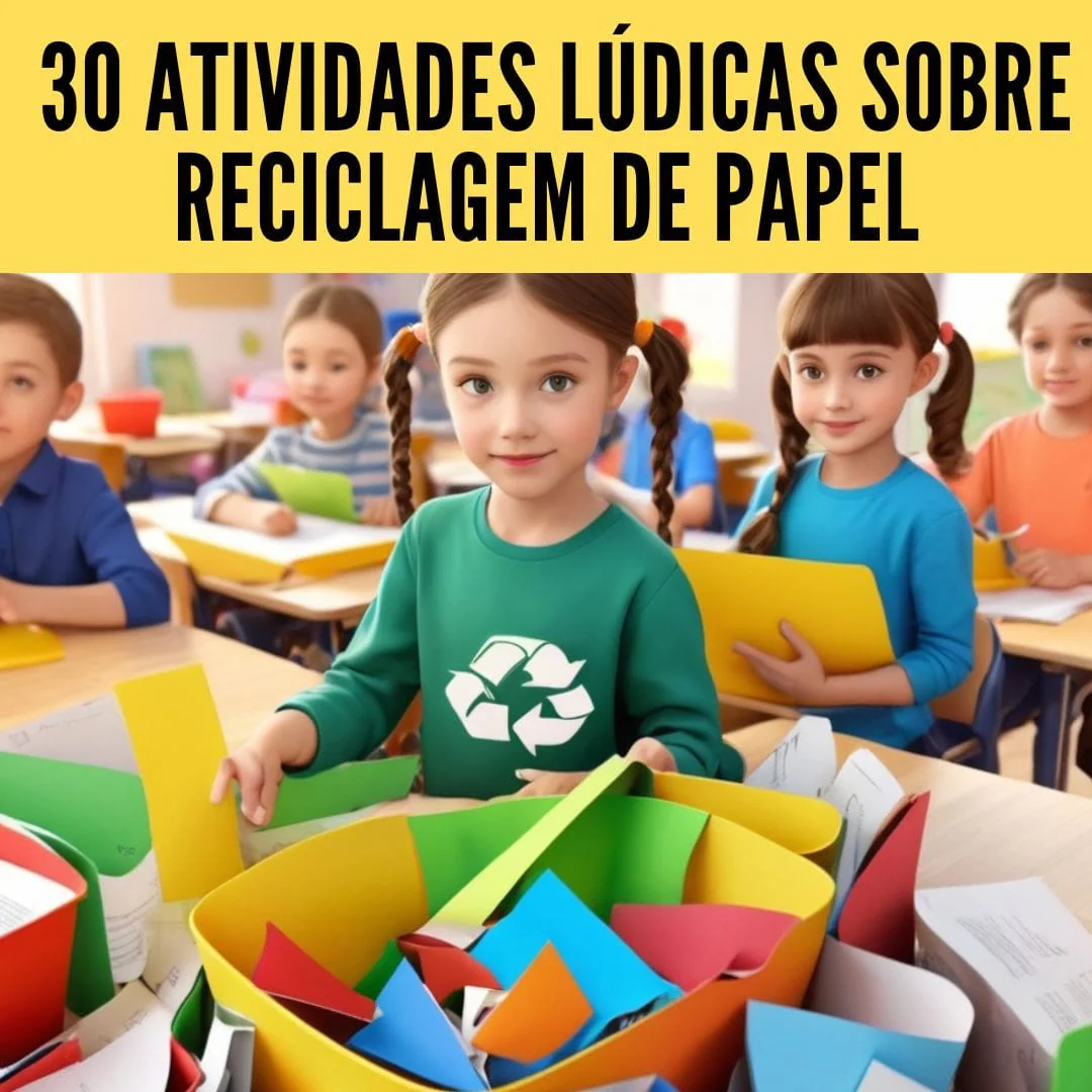 30 Atividades lúdicas sobre reciclagem de pap... | Tá Pronto